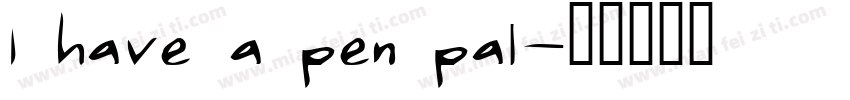 I have a pen pal字体转换